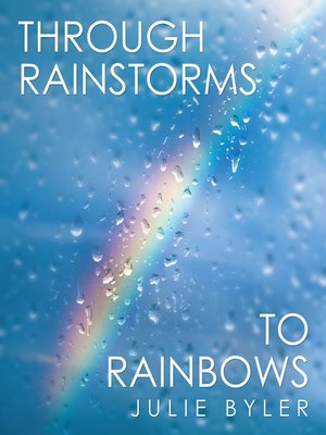 cover image of Through Rainstorms to Rainbows